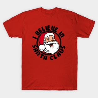 I believe in Santa Claus T-Shirt